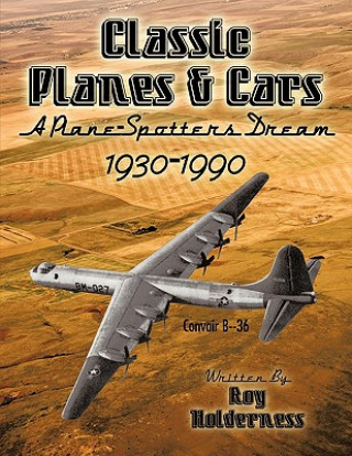 Könyv Classic Planes and Cars 1930-1990 Holderness Roy Holderness