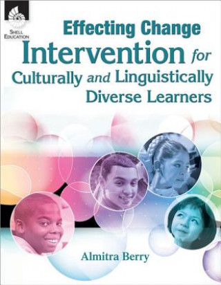 Könyv Effecting Change: Intervention for Culturally and Linguistically Diverse Learners Almitra L. Berry