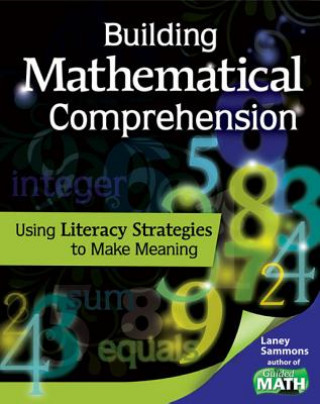 Knjiga Building Mathematical Comprehension: Using Literacy Strategies to Make Meaning Laney Sammons