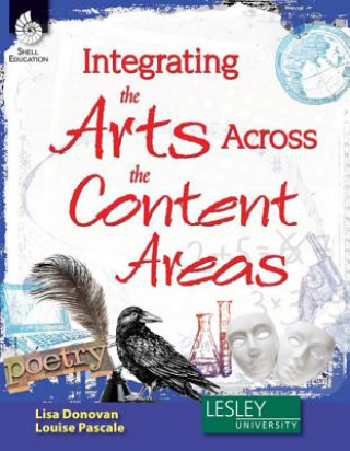 Knjiga Integrating the Arts Across the Content Areas Lisa Donovan