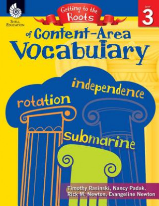 Carte Getting to the Roots of Content-Area Vocabulary: Level 3 (Level 3) Timothy Rasinski