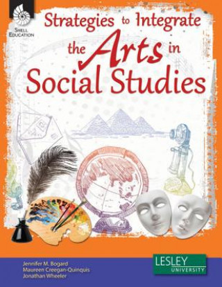 Книга Strategies to Integrate the Arts in Social Studies Maureen Quinquiss