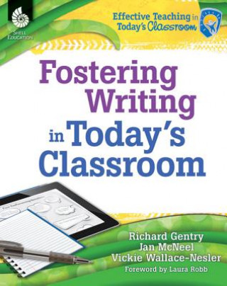 Kniha Fostering Writing in Today's Classroom Richard Gentry