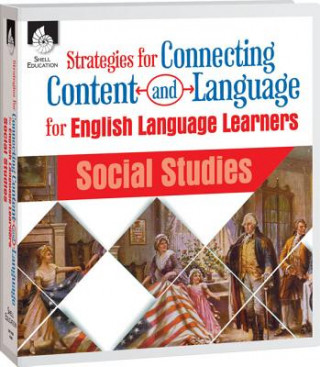 Książka Strategies for Connecting Content and Language for ELLs in Social Studies Teacher Created Materials