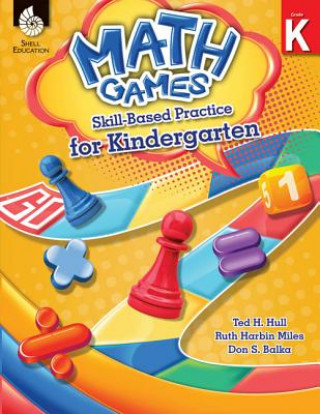 Książka Math Games: Skill-Based Practice for Kindergarten (Kindergarten): Skill-Based Practice for Kindergarten Ted Hull