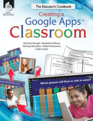 Knjiga Creating a Google Apps Classroom: The Educator's Cookbook Kyle Brumbaugh