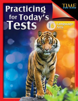 Carte TIME For Kids: Practicing for Today's Tests Language Arts Level 6 Suzanne Barchers