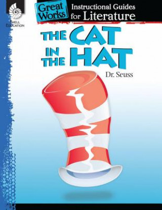 Kniha Cat in the Hat: An Instructional Guide for Literature Tracy Pearce