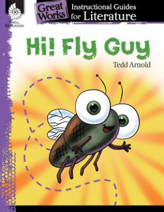 Kniha Hi! Fly Guy: An Instructional Guide for Literature Tracy Pearce