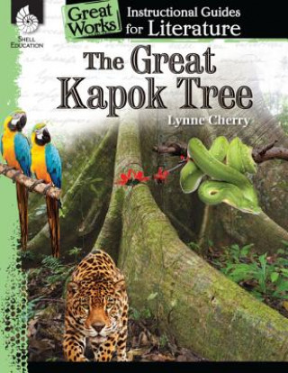 Knjiga Great Kapok Tree: An Instructional Guide for Literature Brenda Van Dixhorn