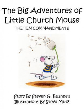 Kniha Big Adventures of Little Church Mouse Steven G. Bushnell