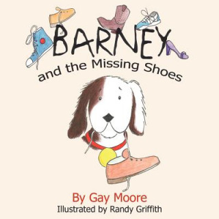 Könyv Barney and the Missing Shoes Gay Moore