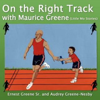 Książka On the Right Track with Maurice Greene Ernest Sr. Greene