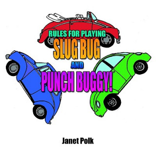 Książka Rules for Playing Slug Bug and Punch Buggy! Janet Polk