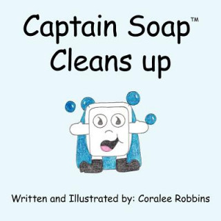 Knjiga Captain SoapT Cleans Up Coralee Robbins