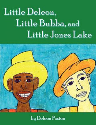 Книга Little Deleon, Little Bubba, and Little Jones Lake Deleon Poston