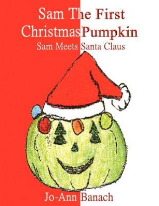 Buch Sam the First Christmas Pumpkin Jo-Ann Banach