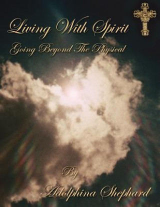 Kniha Living With Spirit Adolphina Shephard