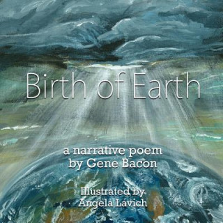 Könyv Birth of Earth Gene Bacon