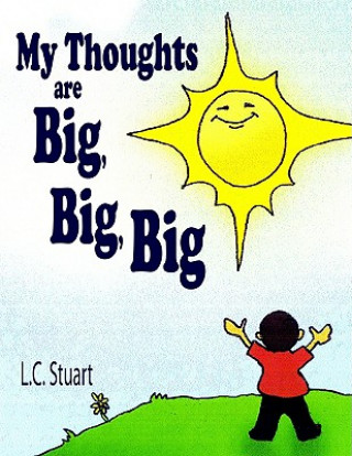 Carte My Thoughts Are Big, Big, Big L. C. Stuart