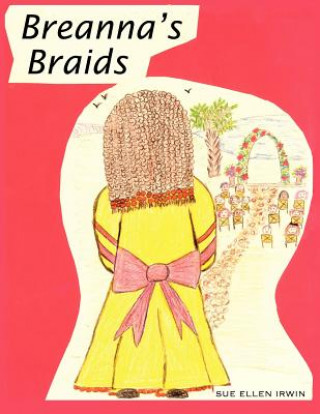 Книга Breanna's Braids Sue Ellen Irwin