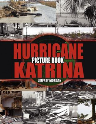 Książka Hurricane Katrina Picture Book Jeffrey Morgan