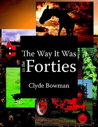 Carte Way It Was in the Forties Clyde Bowman