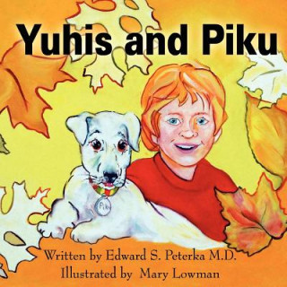 Knjiga Yuhis and Piku Edward S. Peterka M. D.