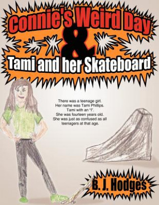 Книга Connie's Weird Day & Tami and Her Skateboard B. J. Hodges