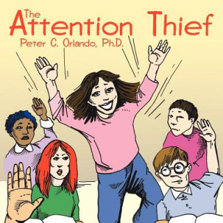 Libro Attention Thief Peter C. Orlando Ph. D.