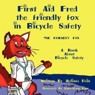 Book First Aid Fred the friendly fox in Bicycle Safety Melissa Rein