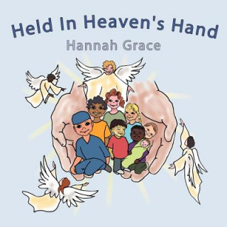 Kniha Held In Heaven's Hand Hannah Grace