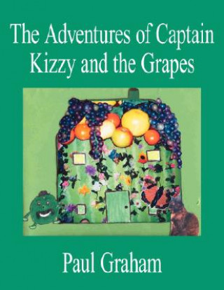 Kniha Adventures of Captain Kizzy and the Grapes Paul Graham