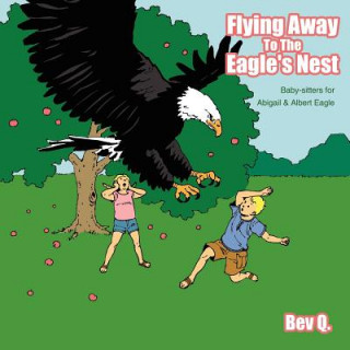 Книга Flying Away To The Eagle's Nest Bev Q