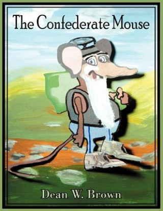 Książka Confederate Mouse Dean W. Brown