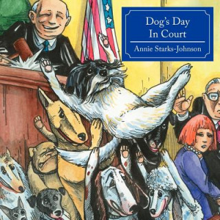 Knjiga Dog's Day In Court Annie Starks-Johnson