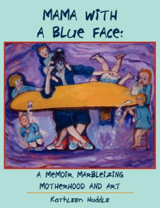 Libro Mama with a Blue Face Kathleen Huddle