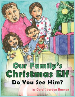 Книга Our Family's Christmas Elf Carol Sbordon Bannon