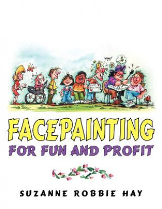 Carte Facepainting For Fun and Profit Suzanne Robbie Hay