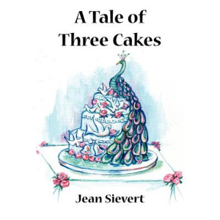 Kniha Tale of Three Cakes Jean Sievert