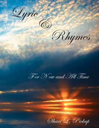 Book Lyric and Rhymes L. Pickup Shari L. Pickup