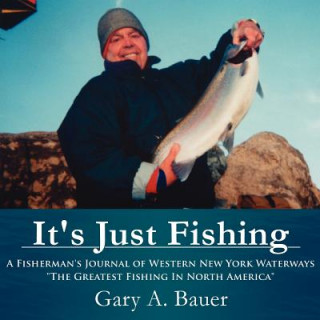 Könyv It's Just Fishing Gary A. Bauer