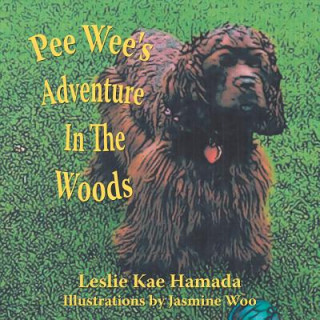 Книга Pee Wee's Adventure In The Woods Leslie Kae Hamada