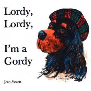 Carte Lordy, Lordy, I'm a Gordy Jean Sievert