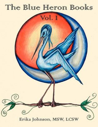 Kniha Blue Heron Books Vol. I Erika Johnson Msw Lcsw