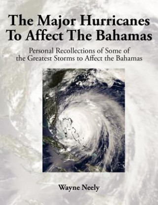 Kniha Major Hurricanes to Affect the Bahamas Wayne Neely