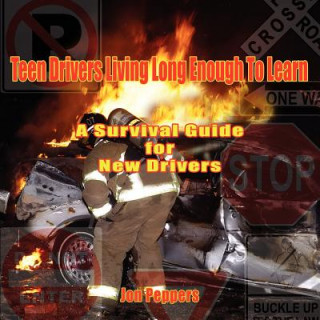 Kniha Teen Drivers Living Long Enough To Learn Jon Peppers