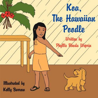 Knjiga Koa, The Hawaiian Poodle Phyllis Rhoda Weprin