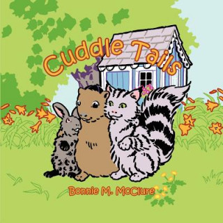 Knjiga Cuddle Tails Bonnie M. McClure