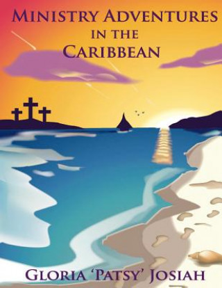 Kniha Ministry Adventures In The Caribbean Gloria Josiah